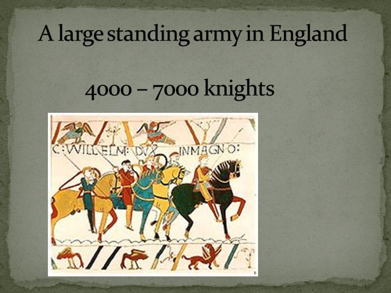A large standing army in England        